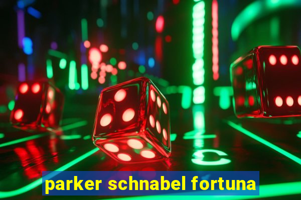 parker schnabel fortuna